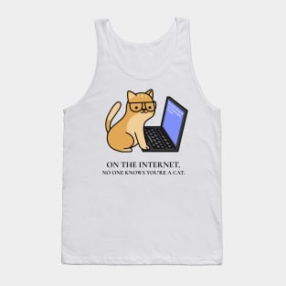 On The Internet No One Knows You're A Cat Tank Top